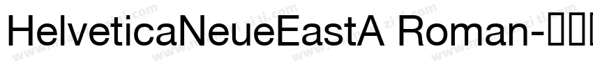 HelveticaNeueEastA Roman字体转换